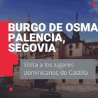 Burgo de Osma, Palencia, Segovia - Visita a los lugares dominicanos de Castilla IV