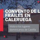 Convento de los frailes en Caleruega - Visita a los lugares dominicanos de Castilla I