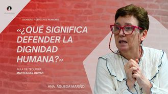 La Doctrina Social de la Iglesia hoy II: dignidad humana y fraternidad | Hna. Águeda Mariño