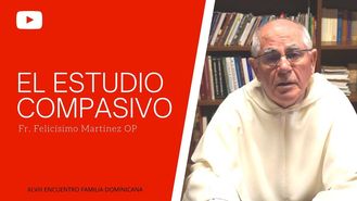 El estudio compasivo (Fr. Felicísimo Martínez, O.P.)