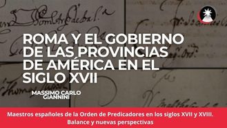 Roma y el gobierno de las provincias de América en el siglo XVII | Massimo Carlo Giannini