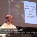 Las cinco vías de Fra Angélico para llegar a Dios (Fr. Iván Calvo Alonso OP)