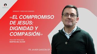 Jesús revela la dignidad humana con compasión y misericordia por fray Javier Garzón