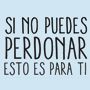 Si no puedes perdonar esto es para ti